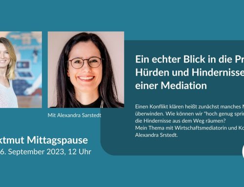 Ein echter Blick in die Praxis: Hürden und Hindernisse VOR einer Mediation – hier & jetzt kostenlos anmelden